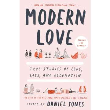 Modern Love, Revised and Updated: True Stories of Love, Loss, and Redemption