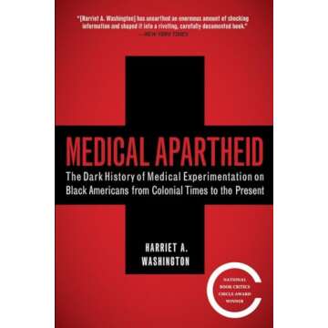 Medical Apartheid: The Dark History of Medical Experimentation on Black Americans from Colonial Time...