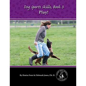 Dog Sports Skills, Book 3: Play! – Unleash the Fun and Training Potential