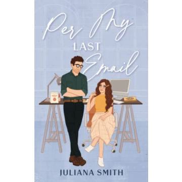 Per My Last Email Romance Book by Juliana Smith