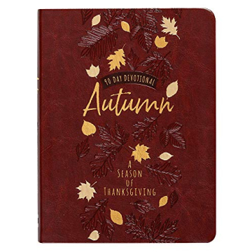 Autumn: A Season of Thanksgiving: 90 Day Devotional - Cultivate Gratitude and Reflection