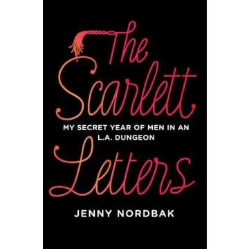 The Scarlett Letters: My Secret Year of Men in an L.A. Dungeon