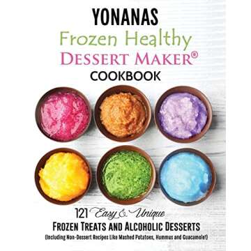 Yonanas Cookbook for Healthy Frozen Desserts and Savory Delights