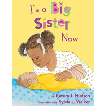 I'm A Big Sister Now - A Heartwarming Tale for Kids