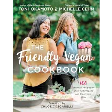 The Friendly Vegan Cookbook 100 Essential Recipes