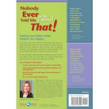 Nobody Ever Told Me (or my Mother) That!: Everything from Bottles and Breathing to Healthy Speech Development