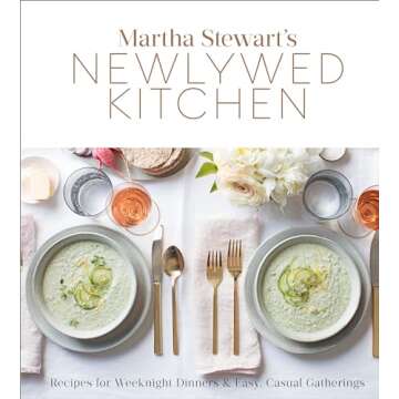 Martha Stewart's Newlywed Kitchen: A Cookbook with Delicious Recipes for Any Skill Level