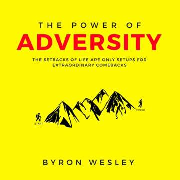 The Power of Adversity: The Setbacks of Life Are Only Setups for Extraordinary Comebacks