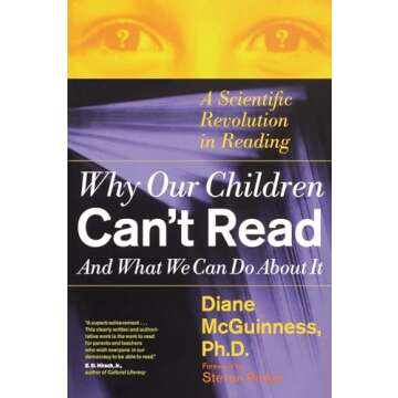 Why Our Children Can't Read and What We Can Do About It: A Scientific Revolution in Reading