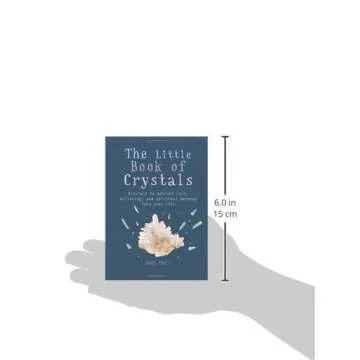 The Little Book of Crystals: Crystals to attract love, wellbeing and spiritual harmony into your life