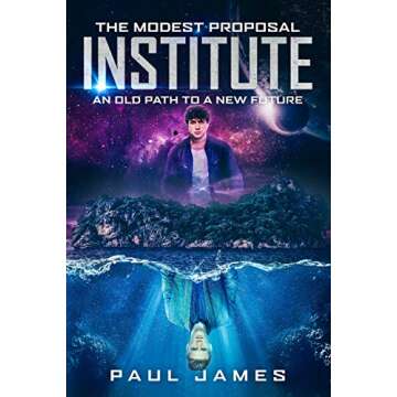 The Modest Proposal Institute: A Dystopian Novel of Satire and Insight