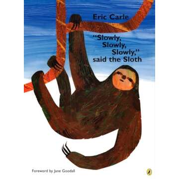 Slowly, Slowly, Slowly, said the Sloth - Eric Carle's Heartwarming Children's Book