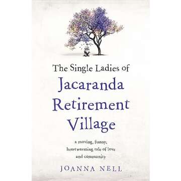 The Single Ladies of Jacaranda Retirement Village