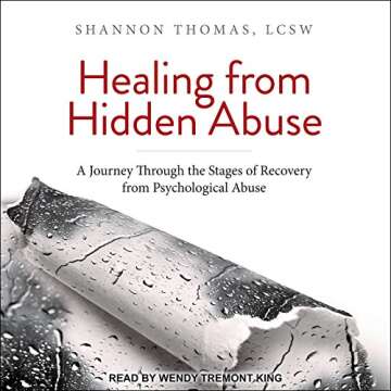 Healing from Hidden Abuse: A Journey Through the Stages of Recovery from Psychological Abuse