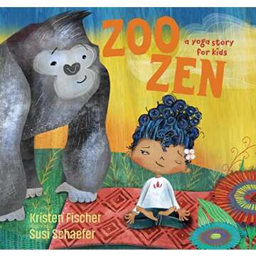 Zoo Zen: A Yoga Story for Kids