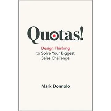 Quotas!: Design Thinking to Solve Your Biggest Sales Challenge