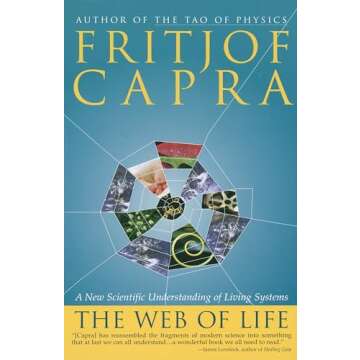 The Web of Life: A New Scientific Understanding of Living Systems