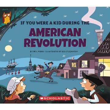 If You Were a Kid During the American Revolution - Engaging Historical Fiction for Kids
