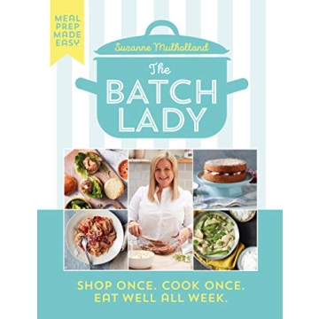 The Batch Lady Cookbook for Efficient Meal Prep