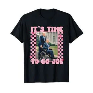 It's Time To Go Joe Funny Trump 2024 T-Shirt - Conservative & Humorous Apparel