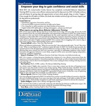Behavior Adjustment Training 2.0: New Practical Techniques for Fear, Frustration, and Aggression in ...