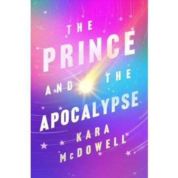 The Prince & The Apocalypse: A Novel - A Gripping Tale of Love and Survival