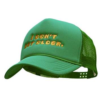 e4Hats.com I Dont Get Older Embroidered Foam Mesh Trucker Cap - Kelly Green OSFM