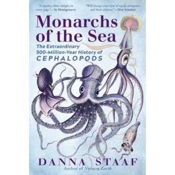 Monarchs of the Sea: The Extraordinary 500-Million-Year History of Cephalopods