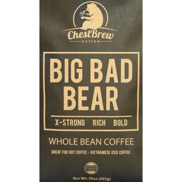 Chestbrew Whole Bean Coffee. Strong Medium Roast Vietnamese Coffee - Big Bad Bear Premium 20 Ounce Bag