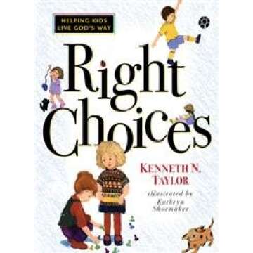 Right Choices – A Fun & Educational Children's Book on Making Good Decisions