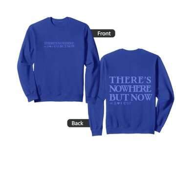 Comfortable Be Here Now Sweatshirt for All Ages