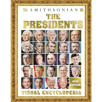 The Presidents Visual Encyclopedia for Kids History Enthusiasts