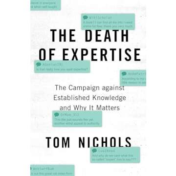 The Death of Expertise: The Campaign against Established Knowledge and Why it Matters