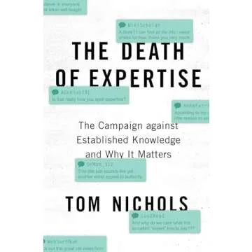The Death of Expertise: The Campaign against Established Knowledge and Why it Matters