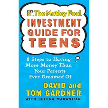 The Motley Fool Investment Guide for Teens: Master Your Financial Future