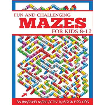 Fun and Challenging Mazes for Kids 8-12 (Maze Books for Kids)