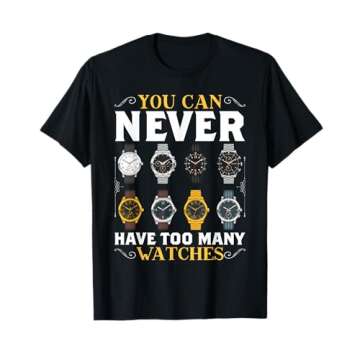 Watch Collector I'm You Can Never Have Too Many Watches Love T-Shirt