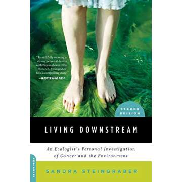 Living Downstream: An Ecologist's Personal Investigation of Cancer and the Environment