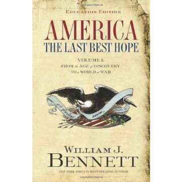 America: The Last Best Hope (Volume 1) - A Journey Through History