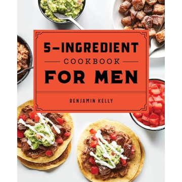 5-Ingredient Cookbook for Men - Easy & Flavorful Recipes