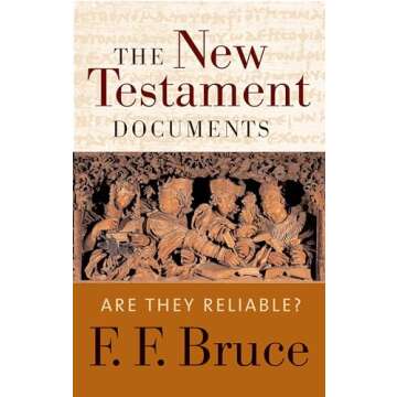 The New Testament Documents: Are They Reliable?