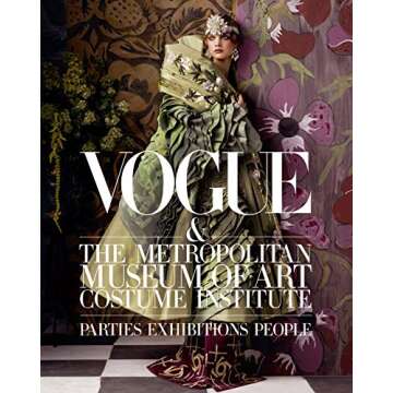 Vogue and The Metropolitan Museum of Art Costume Institute: Parties, Exhibitions, People