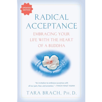Radical Acceptance for Emotional Well-being and Growth