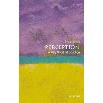 Perception: A Very Short Introduction (Very Short Introductions)
