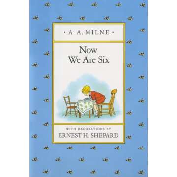Now We Are Six (Winnie-the-Pooh): Celebrating Friendship and Adventure