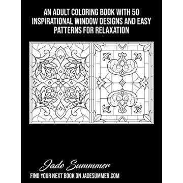 Stained Glass Patterns: An Adult Coloring Book with 50 Inspirational Window Designs and Easy Pattern...