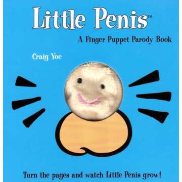 The Little Penis: A Finger Puppet Parody Book: Watch The Little Penis Grow! (Bridal Shower and Bache...