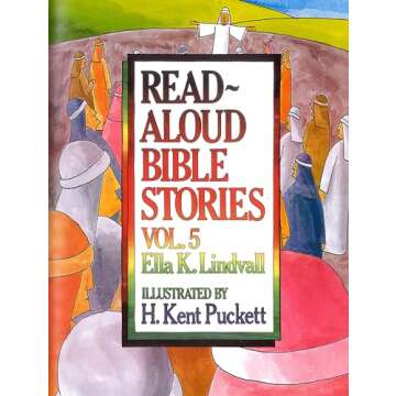 Read Aloud Bible Stories Volume 5: The Stories Jesus Told - Engaging Christian Tales for Children