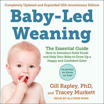 Baby-Led Weaning, Completely Updated and Expanded Tenth Anniversary Edition: The Essential Guide - H...