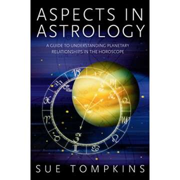 Aspects in Astrology: A Guide to Understanding Planetary Relationships in the Horoscope